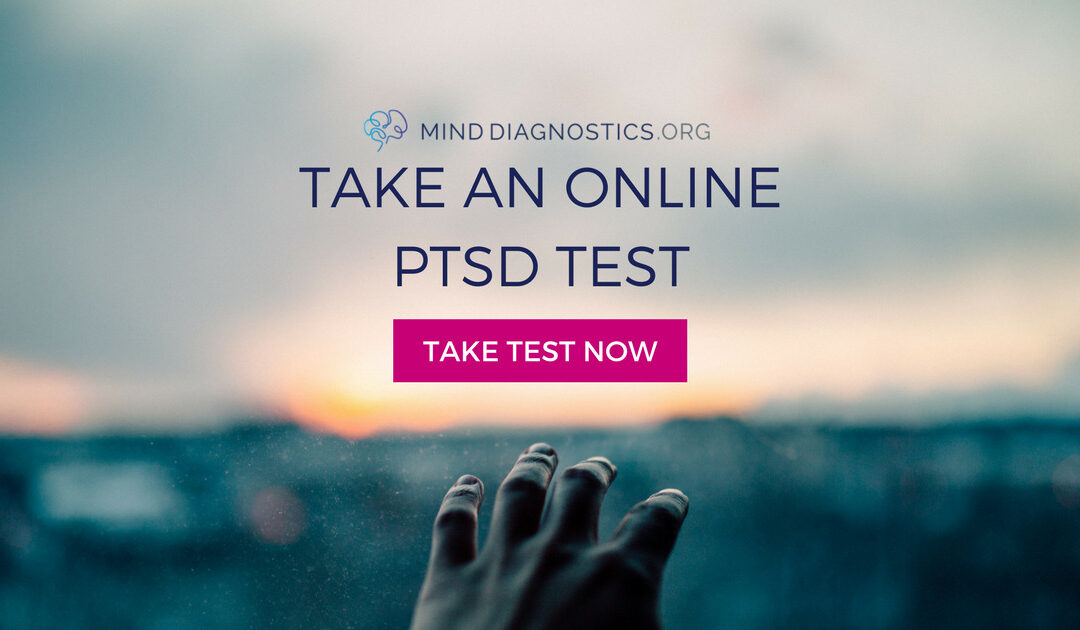 Test PTSD |  Diagnostics de l&rsquo;esprit– Comment s&rsquo;en sortir